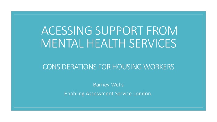acessing support from mental health services n.w