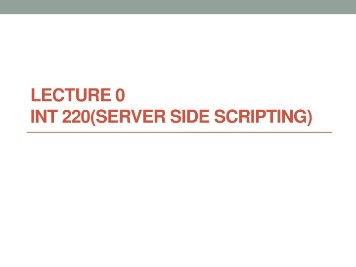 lecture 0 int 220 server side scripting n.w