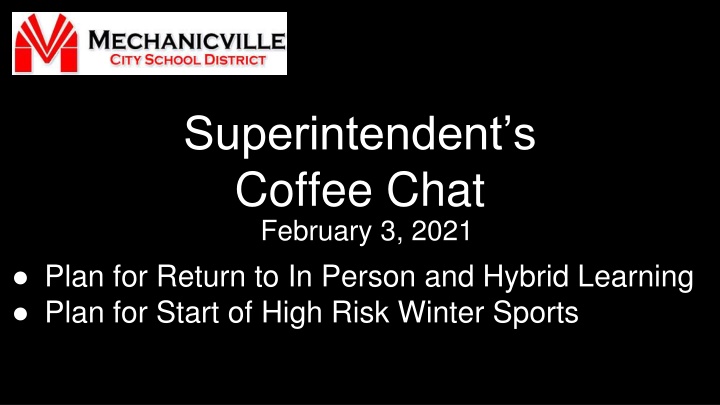 superintendent s coffee chat february 3 2021 plan n.w
