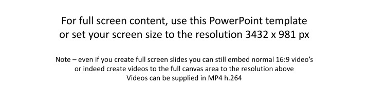for full screen content use this powerpoint n.w