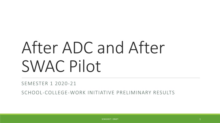Preliminary Results of After ADC and After SWAC Pilot Programs Semester 1