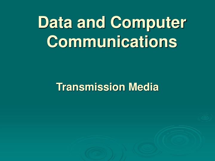 Data and Computer Communications Transmission Media Overview