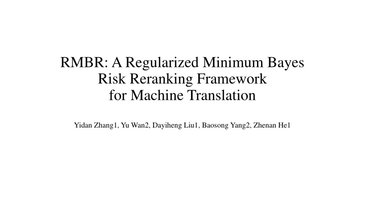 rmbr a regularized minimum bayes risk reranking n.w