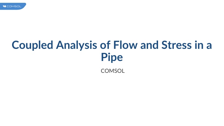 coupled analysis of flow and stress in a pipe n.w