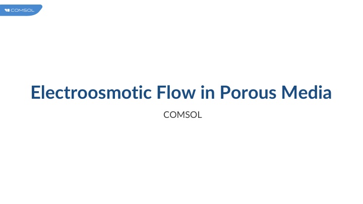 Electroosmotic Flow in Porous Media Modeling