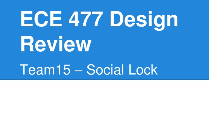 ece 477 design review team15 social lock n.w