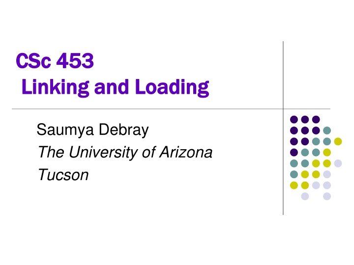 csc 453 csc 453 linking and loading linking n.w