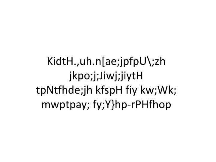 kidth uh n ae jpfpu zh jkpo j jiwj jiyth tpntfhde n.w