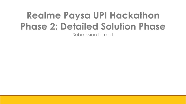 Realme Paysa UPI Hackathon: Detailed Solution Submission Format
