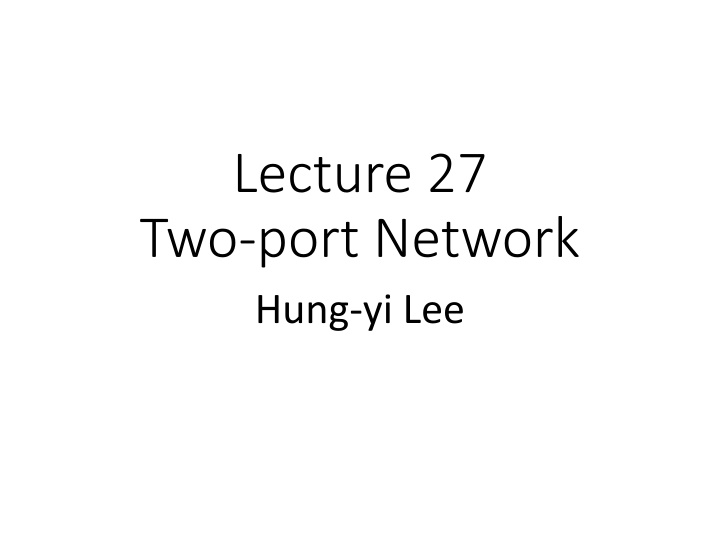 lecture 27 two port network hung yi lee n.w