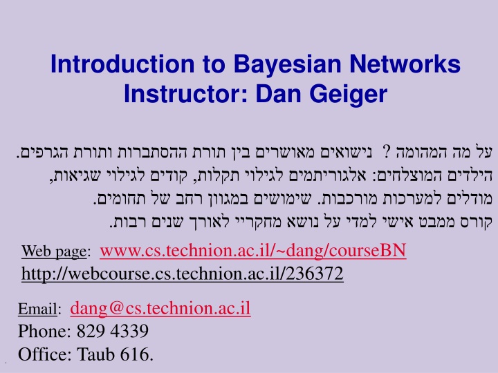 Introduction to Bayesian Networks Instructor Dan Geiger - Course Overview