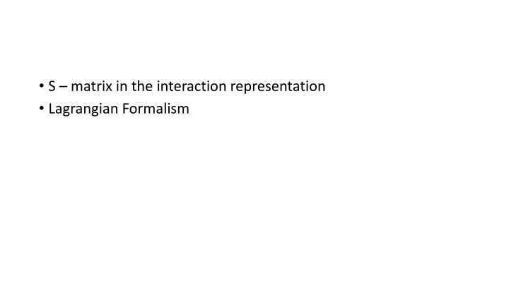 s matrix in the interaction representation n.w