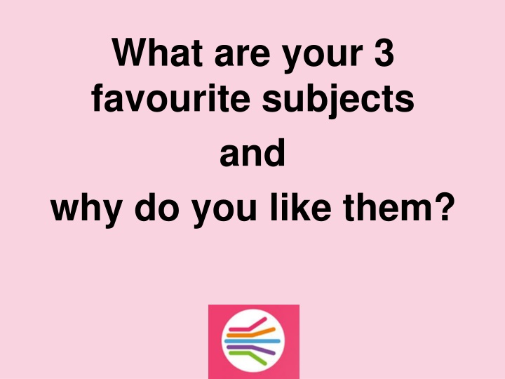 what are your 3 favourite subjects n.w
