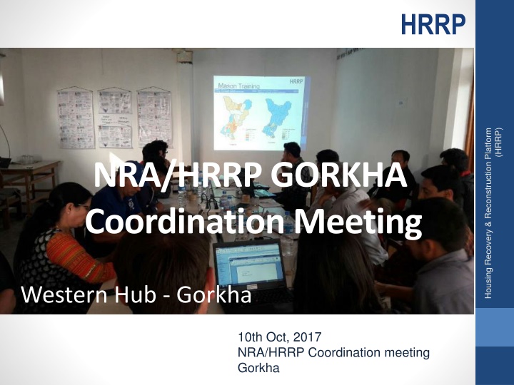 NRA/HRRP Coordination Meeting and Updates - Gorkha, Oct 2017