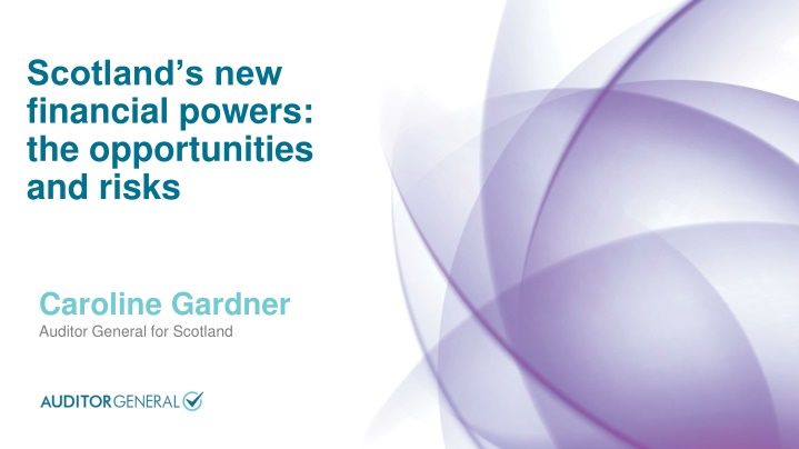 Scotland's New Financial Powers: Opportunities & Risks