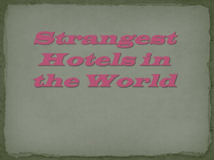 strangest strangest hotels in hotels in the world n.w
