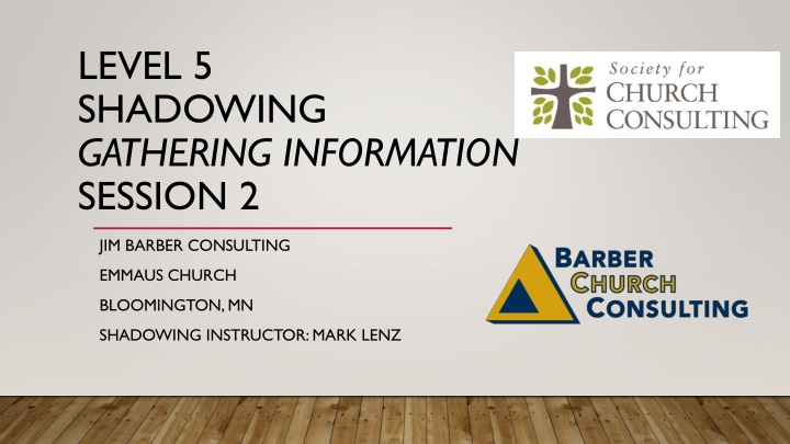 level 5 shadowing gathering information session 2 n.w