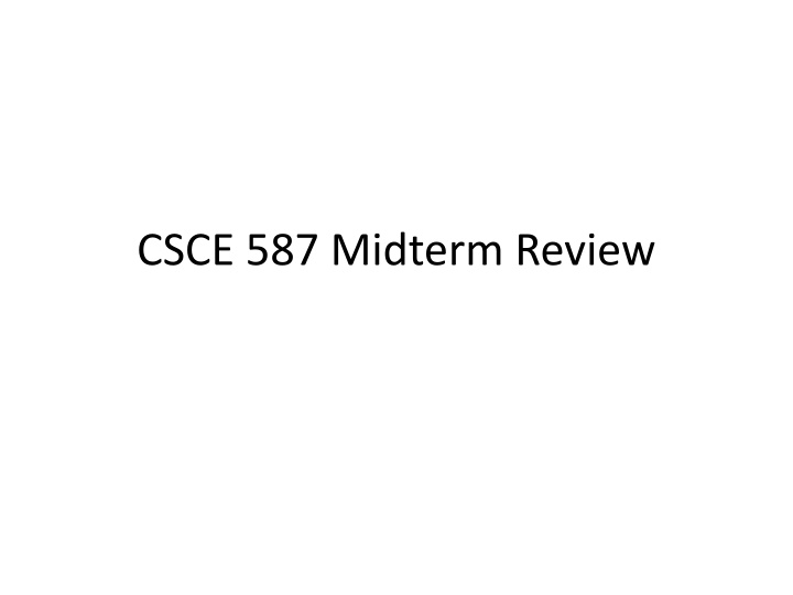 csce 587 midterm review n.w