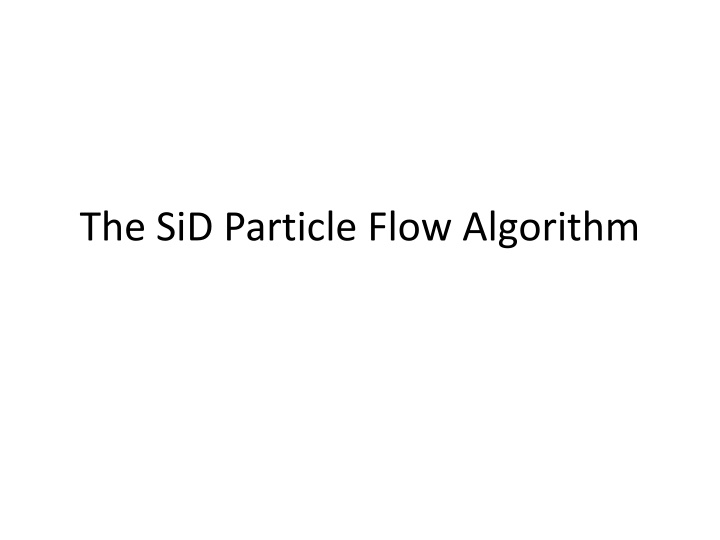 the sid particle flow algorithm n.w