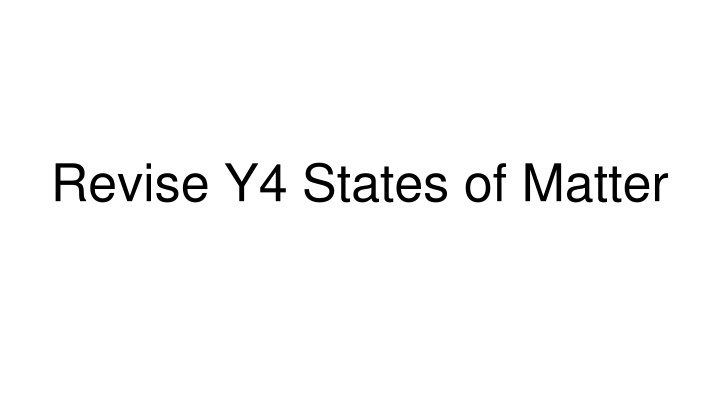 revise y4 states of matter n.w
