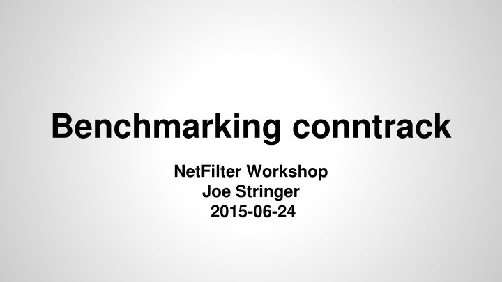Benchmarking Conntrack in NetFilter Workshop