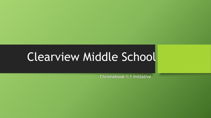 Chromebook 1:1 Initiative at Clearview Middle School