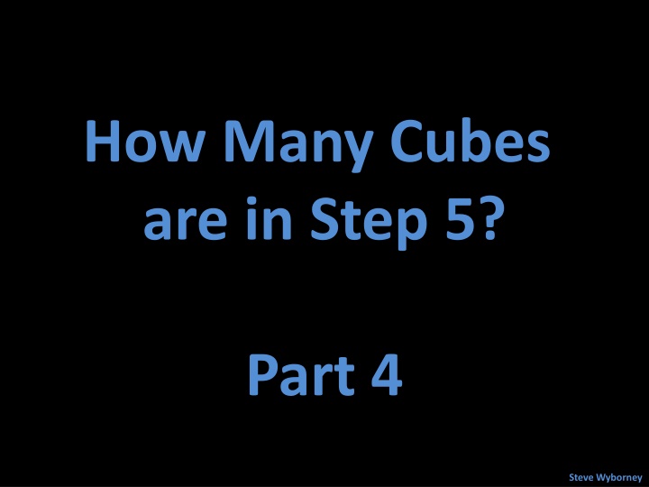 how many cubes are in step 5 n.w