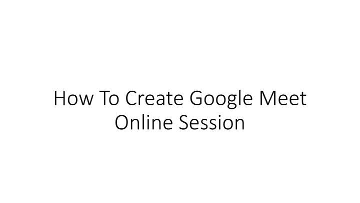 Create Google Meet Online Sessions Easily