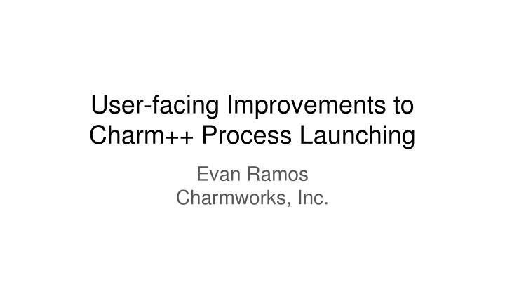 user facing improvements to charm process n.w