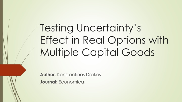 testing uncertainty s effect in real options with n.w