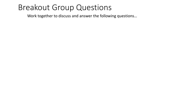 breakout group questions work together to discuss n.w