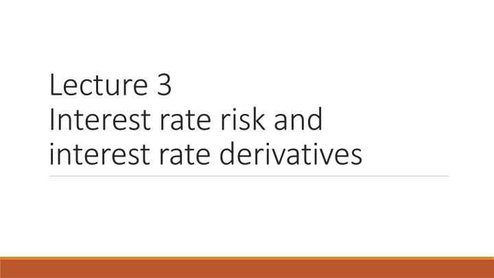 Interest Rate Risk and Derivatives