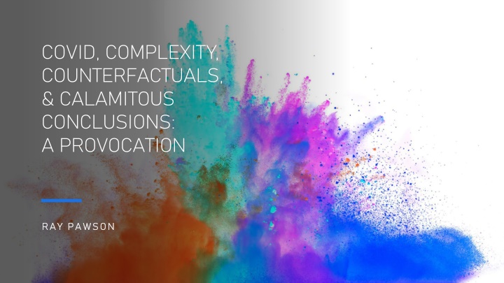 COVID Complexity & Calamitous Conclusions: A Provocation