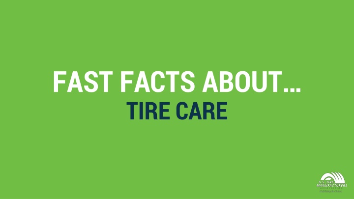fast facts about tire care n.w