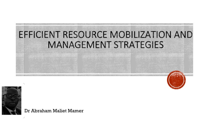 Efficient Resource Mobilization and Management Strategies by Dr. Abraham Maliet Mamer