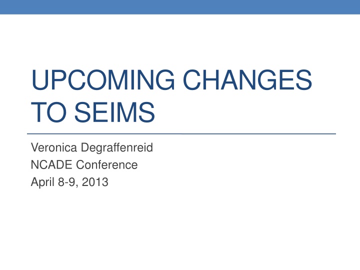 upcoming changes to seims n.w