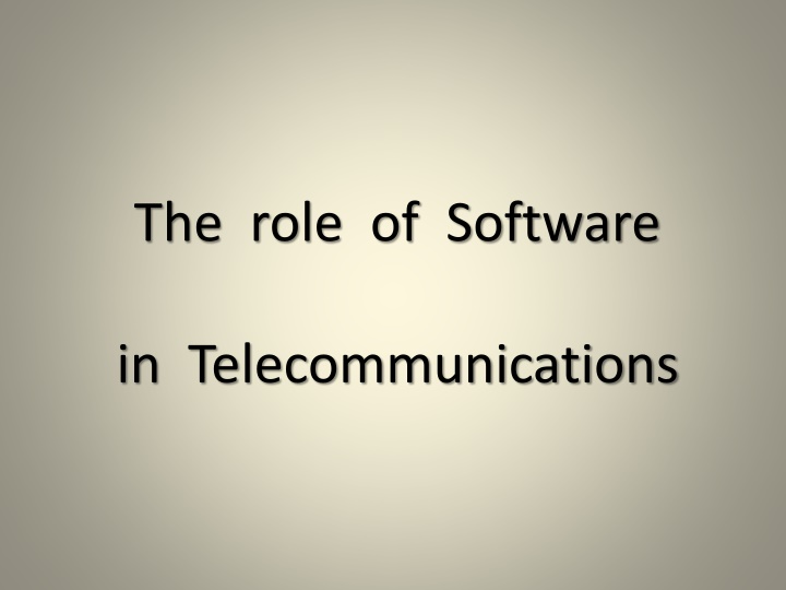 Role of Software in Telecommunications Evolution