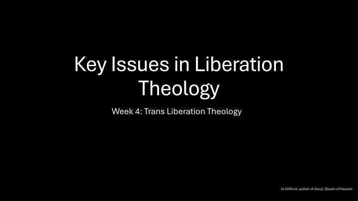 key issues in liberation theology week 4 trans n.w