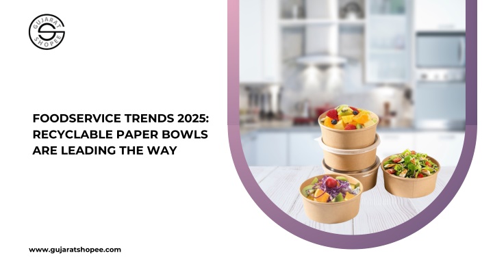 foodservice trends 2025 recyclable paper bowls n.w