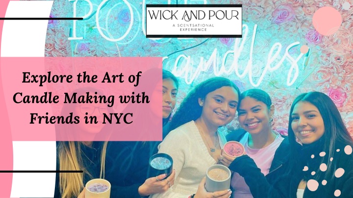 Explore the Art of Candle Making with Friends in NYC