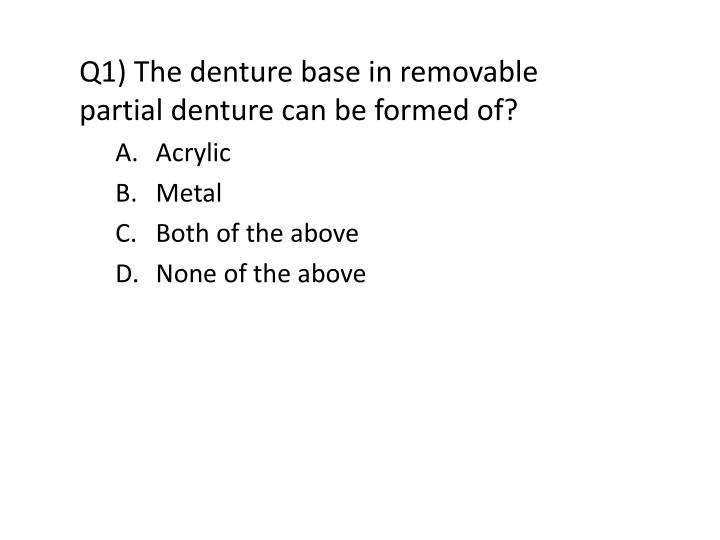 q1 the denture base in removable partial denture n.w