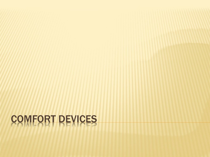 Various Comfort & Therapeutic Devices for Patient Comfort