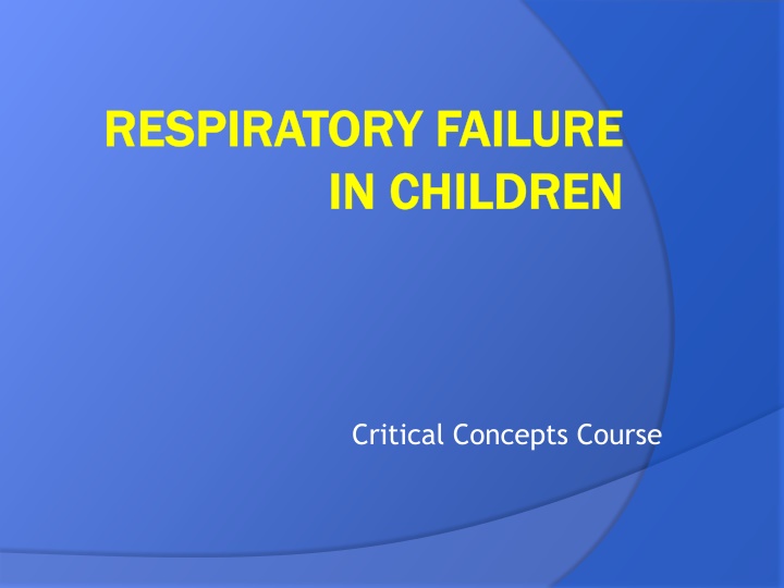 Critical Concepts in Respiratory Failure Management