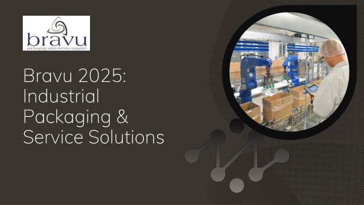 Bravu 2025: Industrial Packaging & Service Solutions