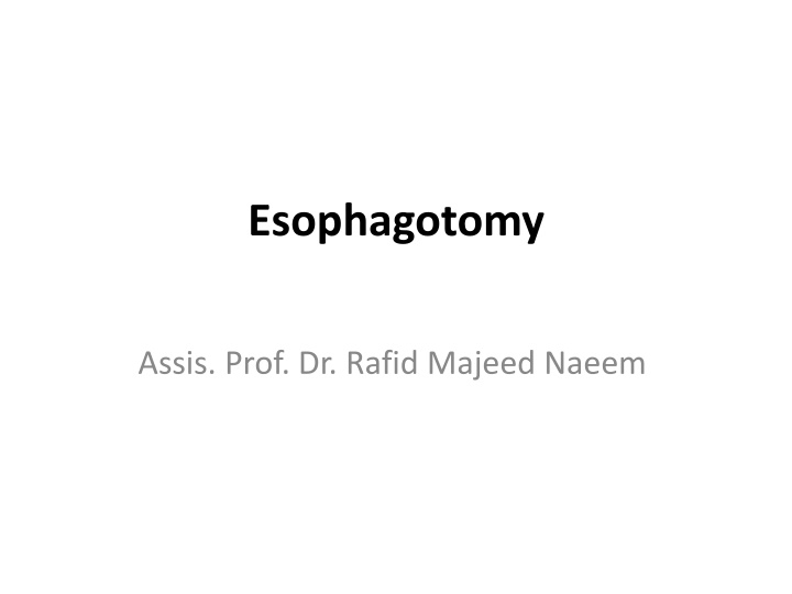 esophagotomy n.w