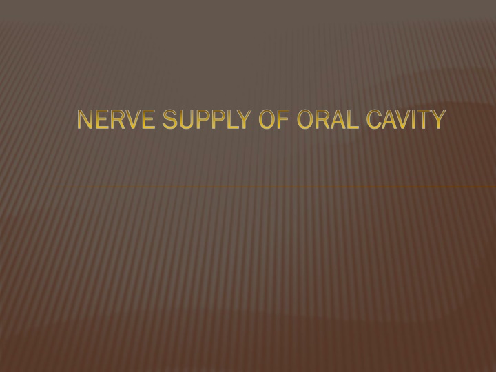 nerve supply of oral cavity n.w