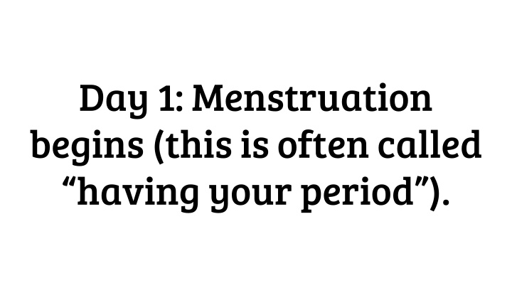 day 1 menstruation begins this is often called n.w