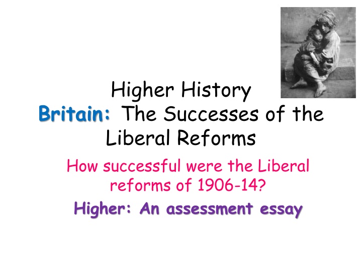 Assessing the Success of Liberal Reforms 1906-1914