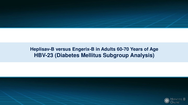 Heplisav-B Versus Engerix-B in Adults 60-70 Years of Age: HBV-23 Diabetes Mellitus Subgroup Analysis
