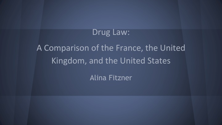 A Comparison of Drug Laws in France, UK, and US
